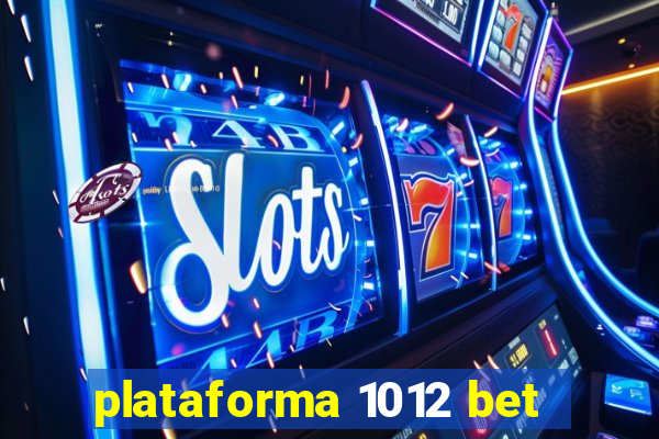 plataforma 1012 bet